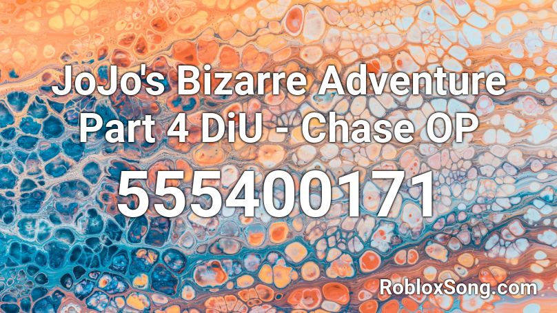 JoJo S Bizarre Adventure Part 4 DiU Chase OP Roblox ID Roblox Music