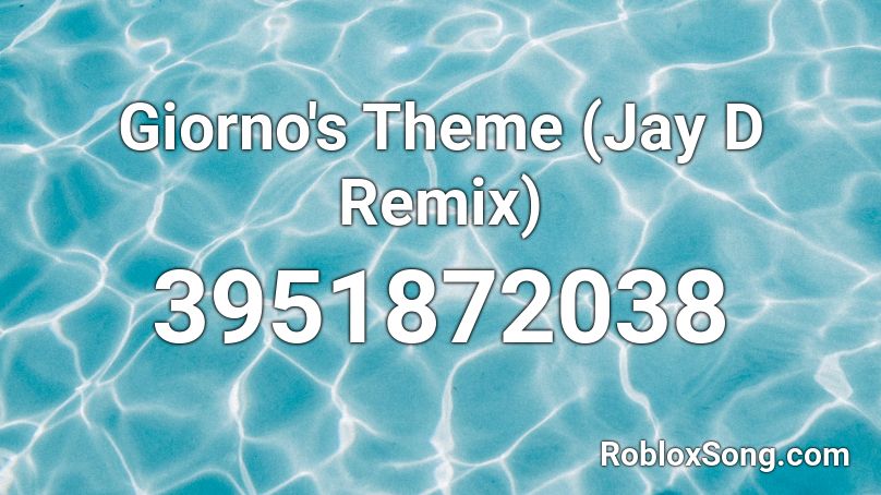 Giorno S Theme Jay D Remix Roblox Id Roblox Music Codes