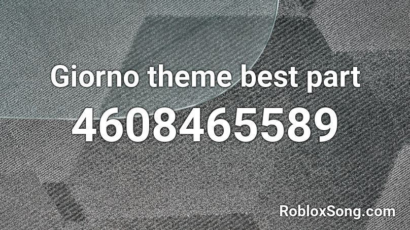 Giorno Theme Best Part Roblox Id Roblox Music Codes