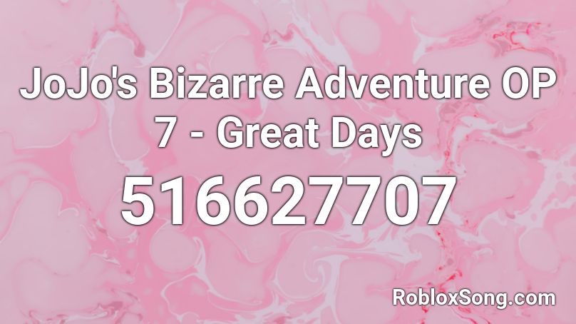 JoJo S Bizarre Adventure OP 7 Great Days Roblox ID Roblox Music Codes