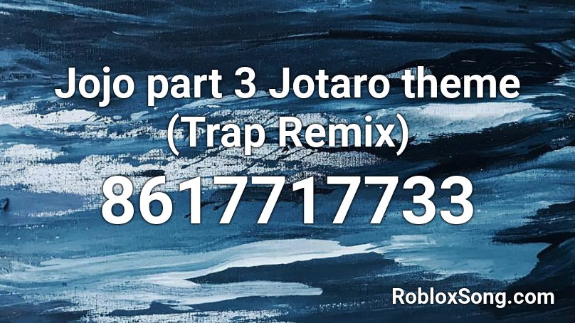 Jojo Part 3 Jotaro Theme Trap Remix Roblox ID Roblox Music Codes