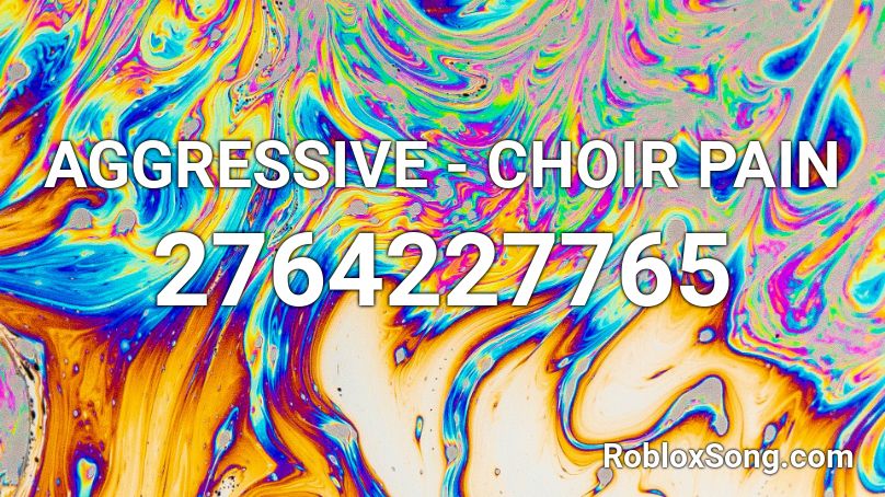 Aggressive Choir Pain Roblox Id Roblox Music Codes