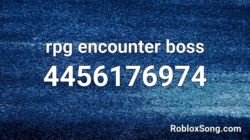 Rpg Encounter Boss Roblox Id Roblox Music Codes