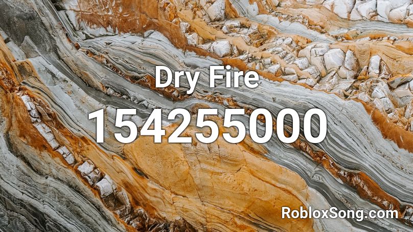 Dry Fire Roblox ID