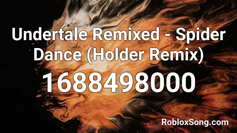 Undertale Remixed Spider Dance Holder Remix Roblox Id Roblox Music Codes - roblox spider dance remix music id