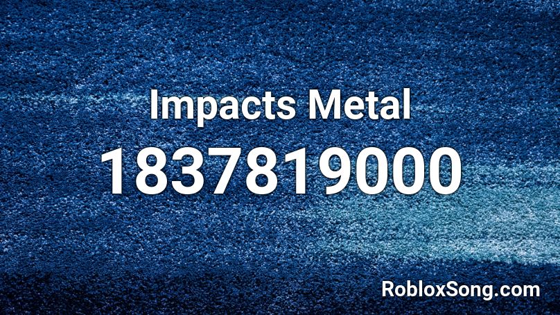 Impacts Metal Roblox ID