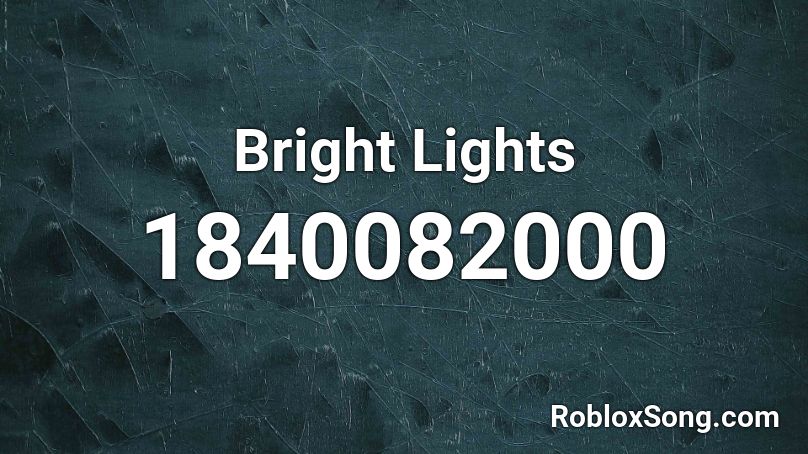 Bright Lights Roblox ID