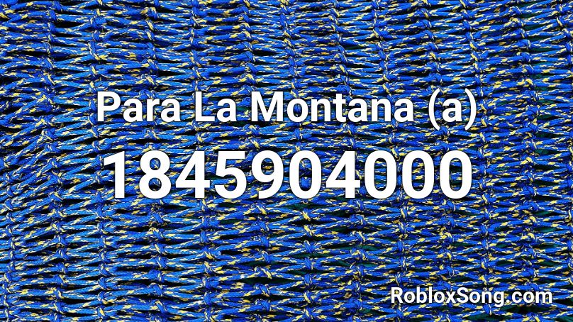 Para La Montana (a) Roblox ID