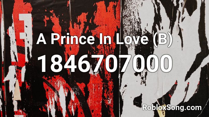 A Prince In Love (B) Roblox ID