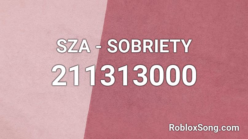 SZA - SOBRIETY Roblox ID