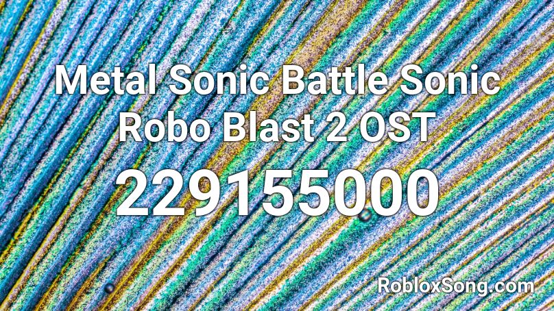 Metal Sonic Battle Sonic Robo Blast 2 OST Roblox ID