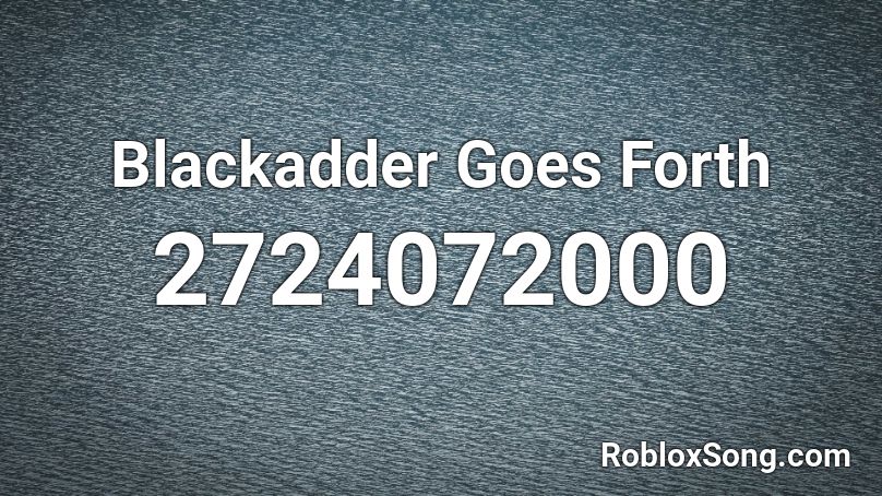 Blackadder Goes Forth Roblox ID