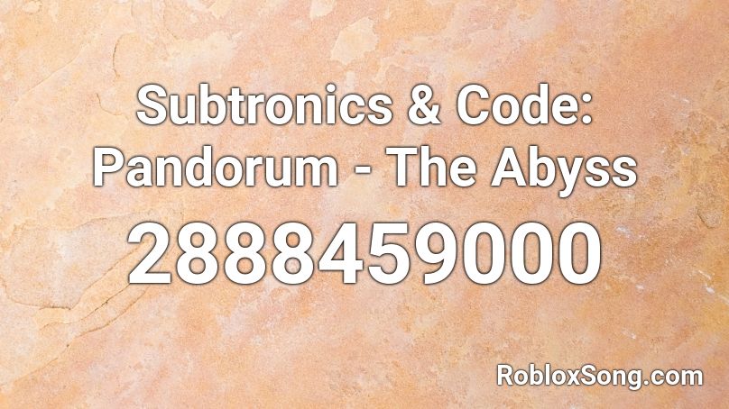 Subtronics & Code: Pandorum - The Abyss Roblox ID