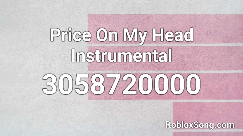 Price On My Head Instrumental Roblox Id Roblox Music Codes - roblox oof head id