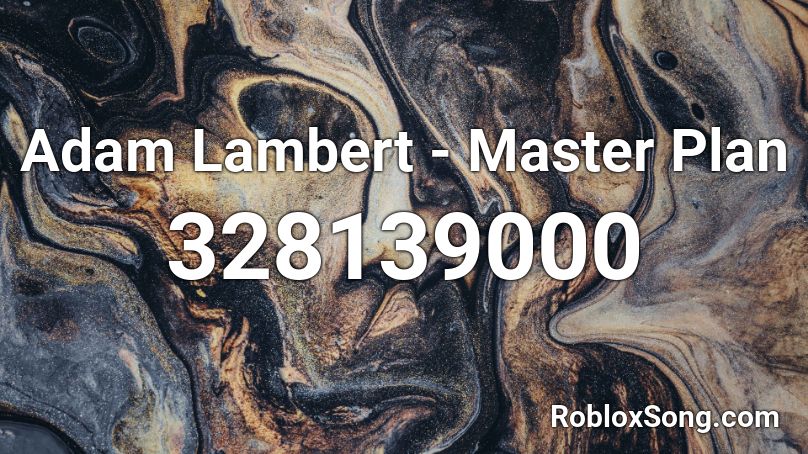 Adam Lambert - Master Plan Roblox ID