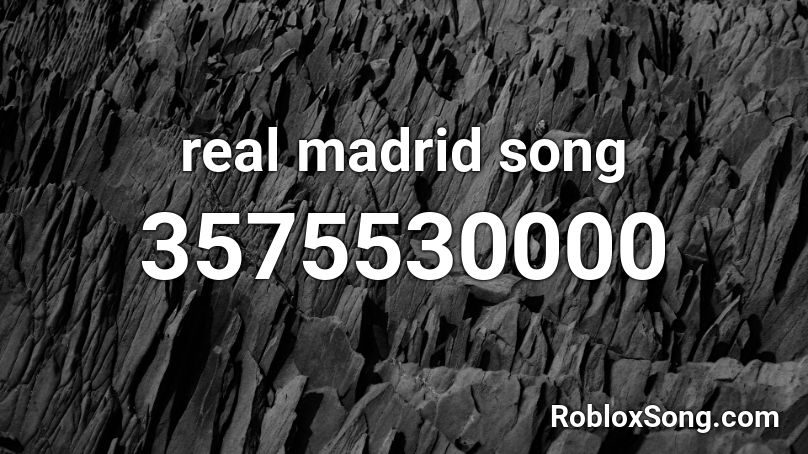 real madrid song Roblox ID