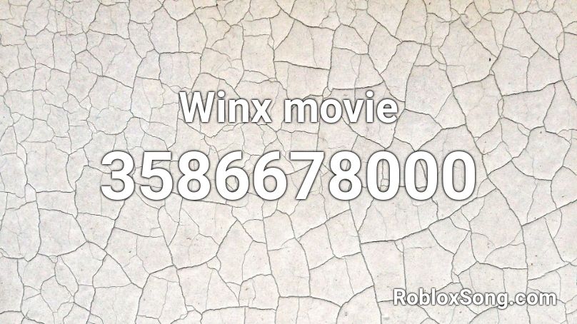 Winx Movie Roblox ID Roblox Music Codes 3586678000 