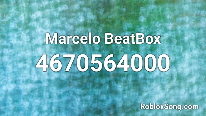 Marcelo BeatBox Roblox ID