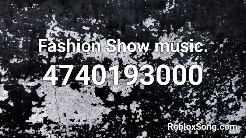Fashion Show music. Roblox ID