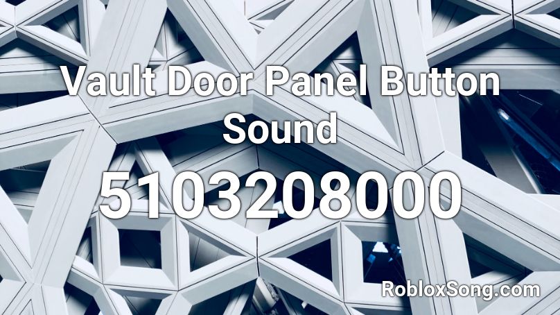 Vault Door Panel Button Sound Roblox ID