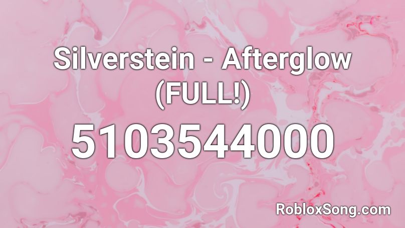 Silverstein - Afterglow (FULL!) Roblox ID