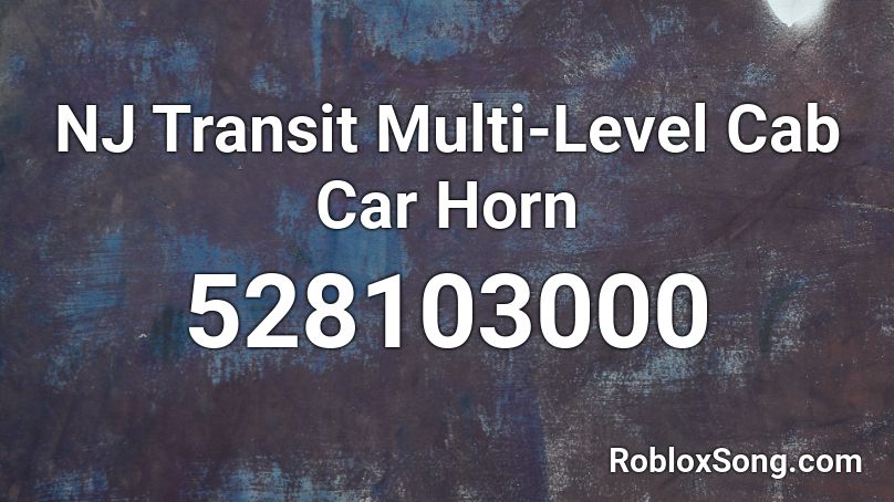 NJ Transit Multi-Level Cab Car Horn Roblox ID