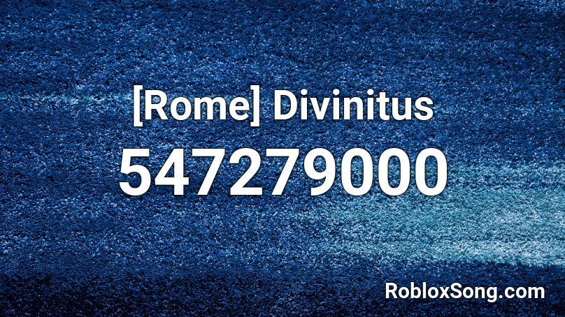 [Rome] Divinitus Roblox ID