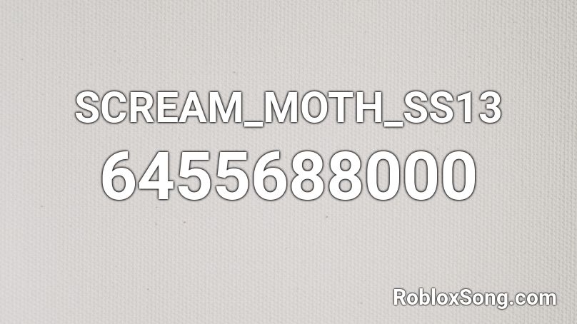 SCREAM_MOTH_SS13 Roblox ID