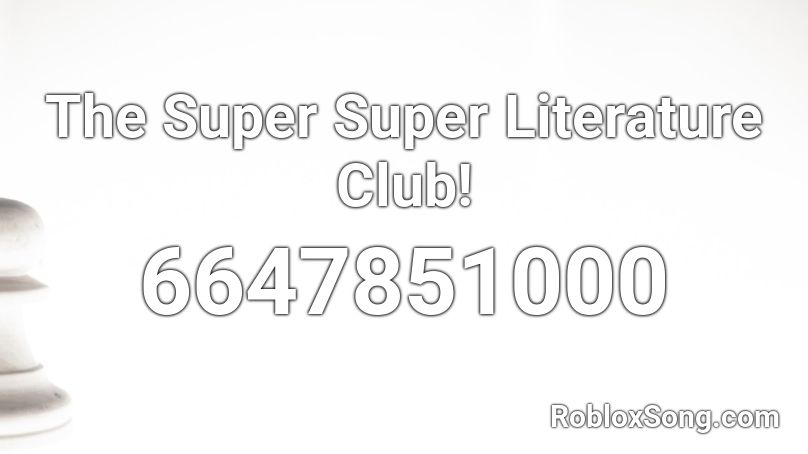 The Super Super Literature Club! Roblox ID