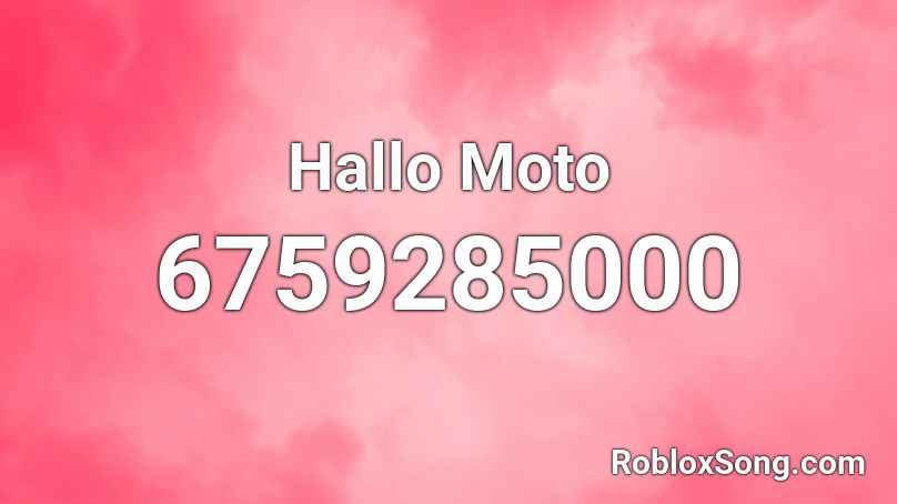 Hallo Moto Roblox ID