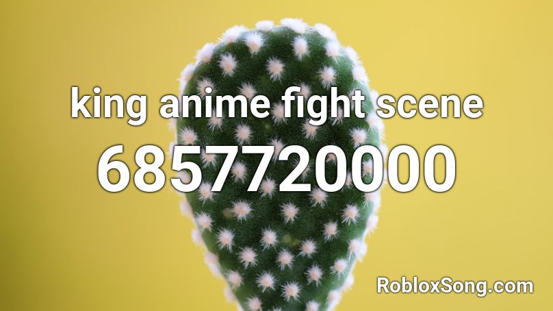 king anime fight scene Roblox ID