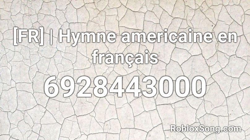 [FR] | Hymne américaine en français Roblox ID