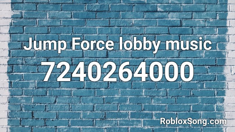 Jump Force lobby music Roblox ID
