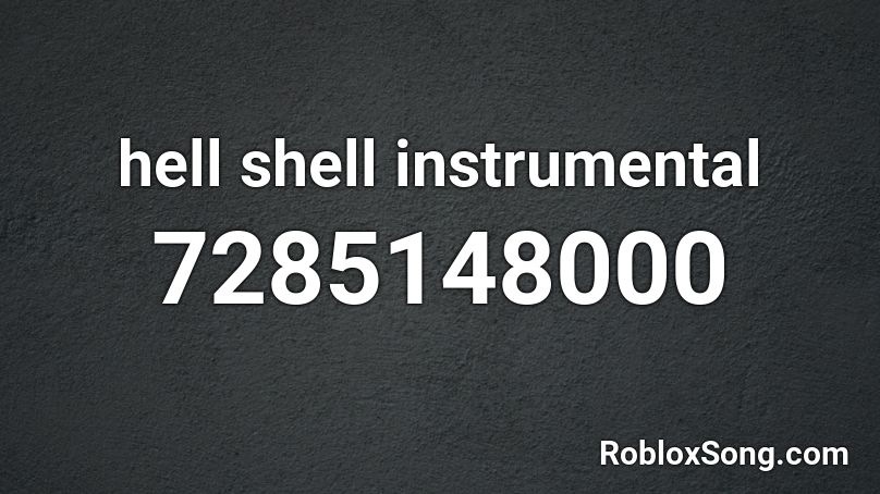 hell shell instrumental Roblox ID