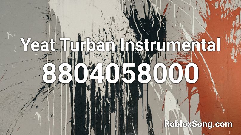 Yeat Turban Instrumental Roblox ID