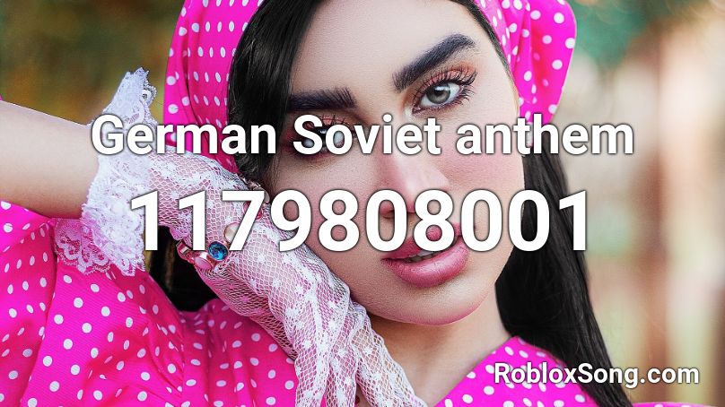 German Soviet anthem Roblox ID
