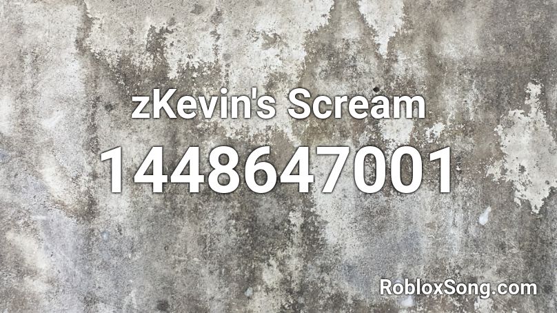 zKevin's Scream Roblox ID