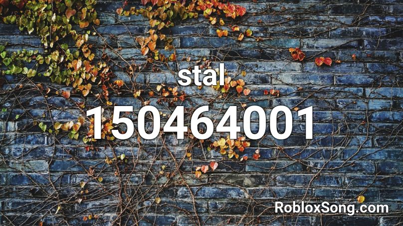 Stal Roblox Id Roblox Music Codes - roblox stal audio