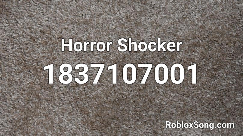 Horror Shocker Roblox ID
