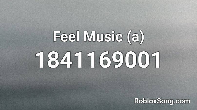 Feel Music (a) Roblox ID