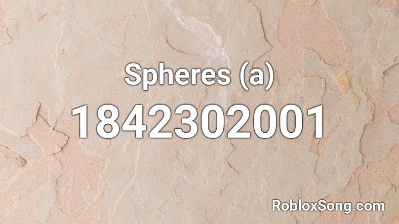 Spheres (a) Roblox ID