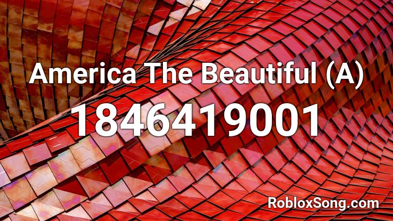 America The Beautiful (A) Roblox ID