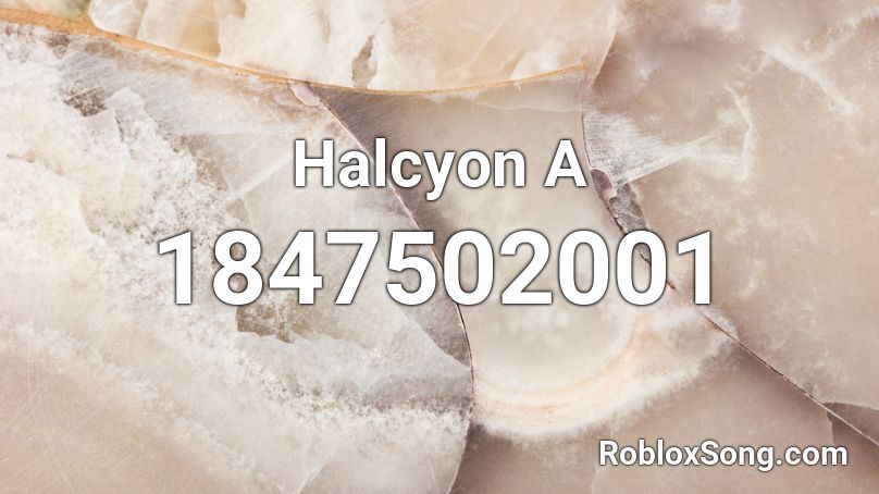 Halcyon A Roblox ID