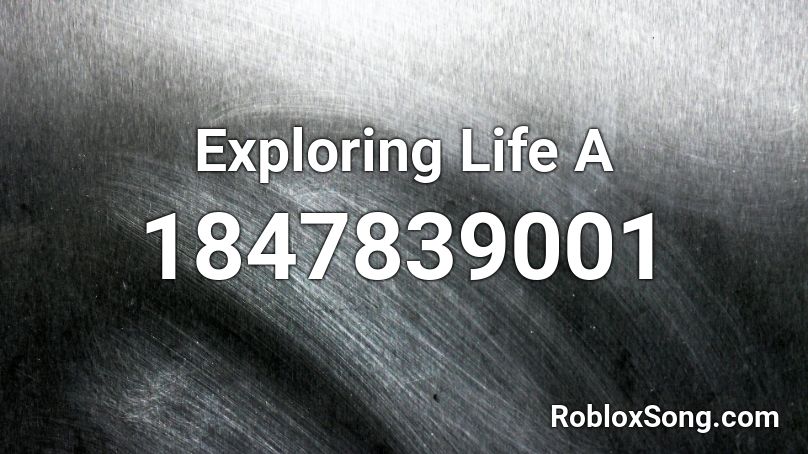 Exploring Life A Roblox ID