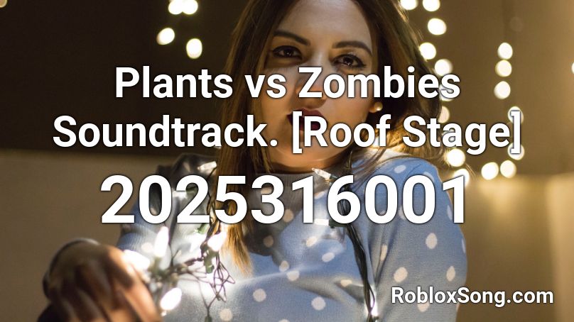 Plants vs Zombies Soundtrack. [Roof Stage] Roblox ID