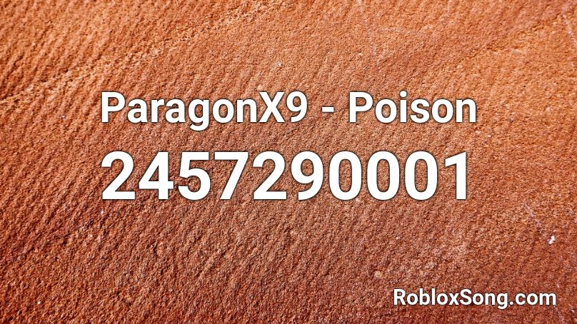 ParagonX9 - Poison Roblox ID