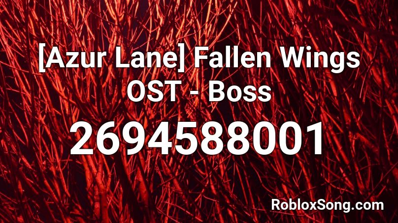 [Azur Lane] Fallen Wings OST - Boss Roblox ID