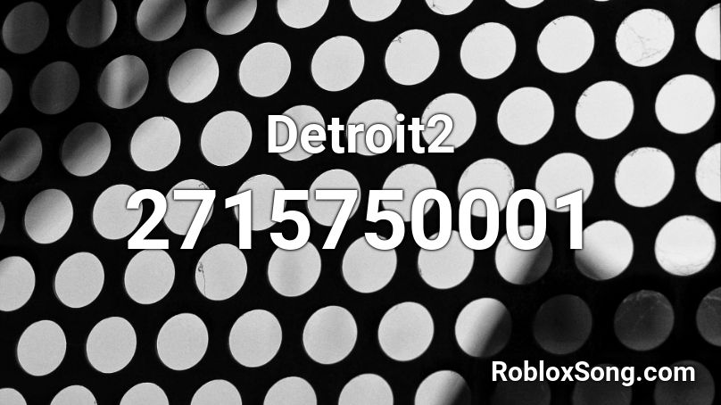 Detroit2 Roblox ID