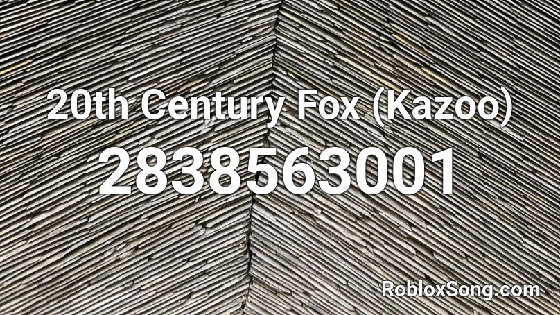 20th Century Fox (Kazoo) Roblox ID