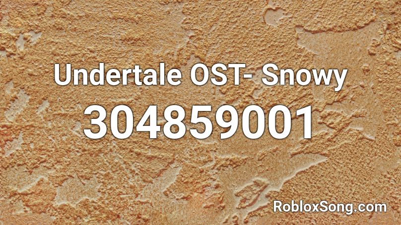 Undertale OST- Snowy Roblox ID